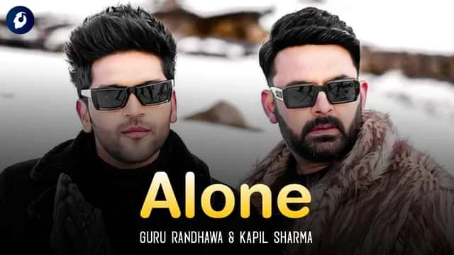 Alone Lyrics in English – Guru Randhawa, Kapil Sharma