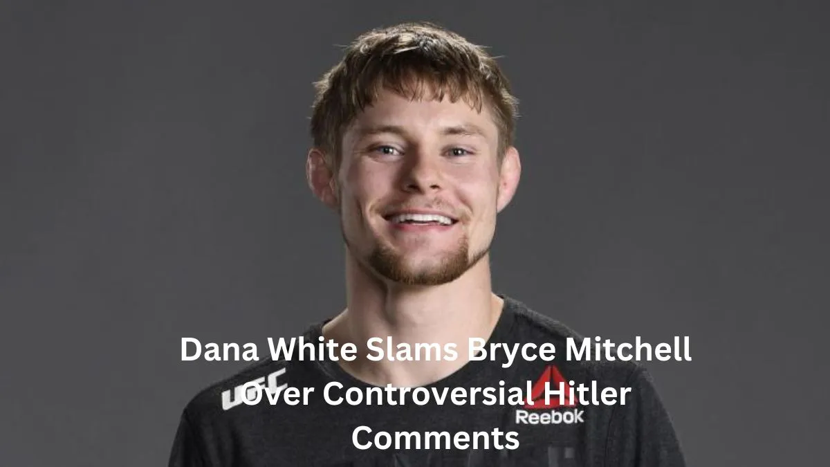 Dana White Slams Bryce Mitchell Over Controversial Hitler Comments