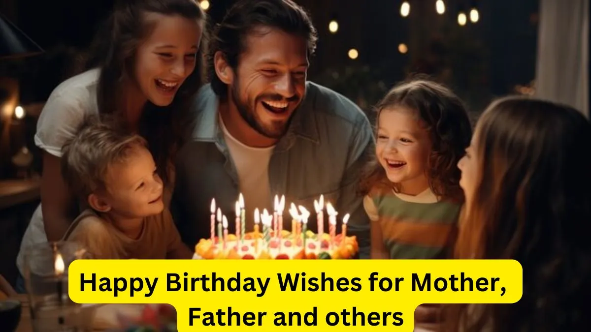 Happy Birthday Wishes for Mother, Father and others