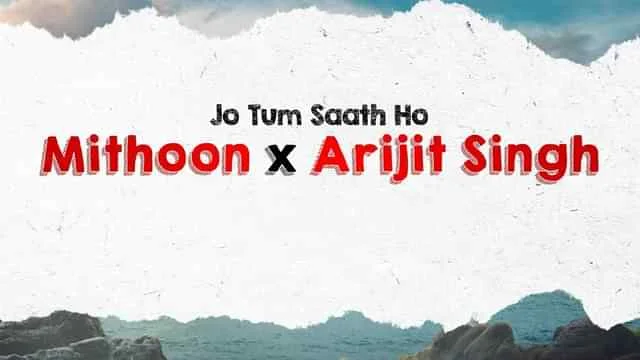 Jo Tum Saath Ho Lyrics – Arijit Singh | Salaam Venky