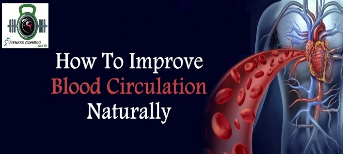 How To Improve Blood Circulation Naturally?
