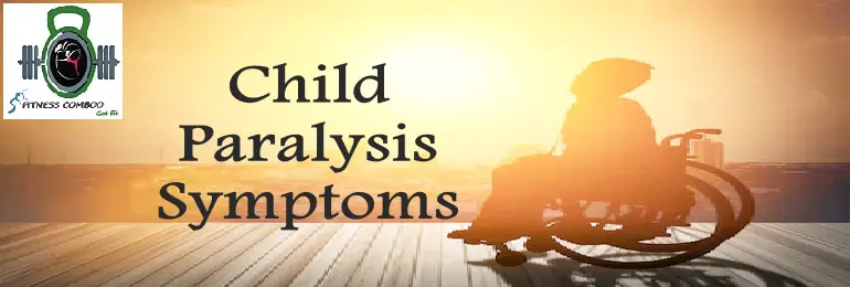 What Causes Child Paralysis Symptoms Attack?