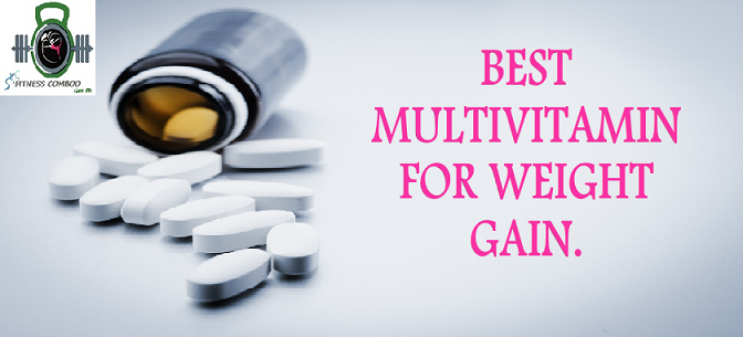 BEST MULTIVITAMIN FOR WEIGHT GAIN