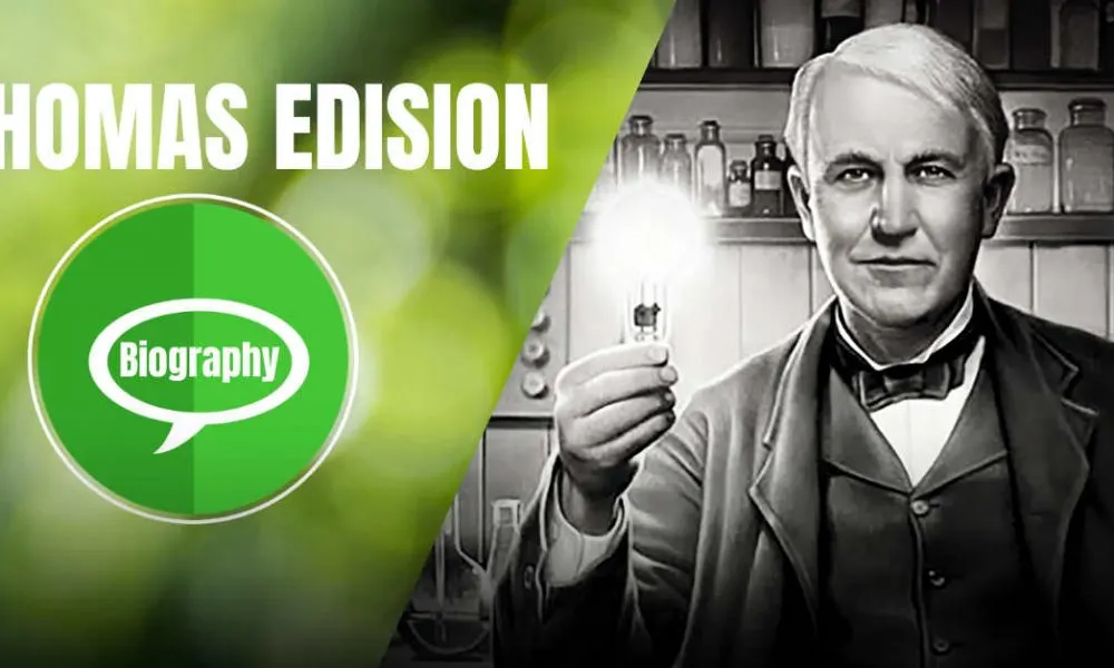 Thomas Edison Biography in Hindi : थोमस एडिसन का संघर्षमय जीवन परिचय