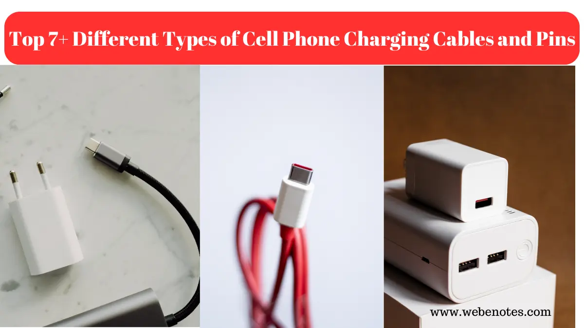Top 7+ Different Types of Cell Phone Charging Cables and Pins | Types Of Charger