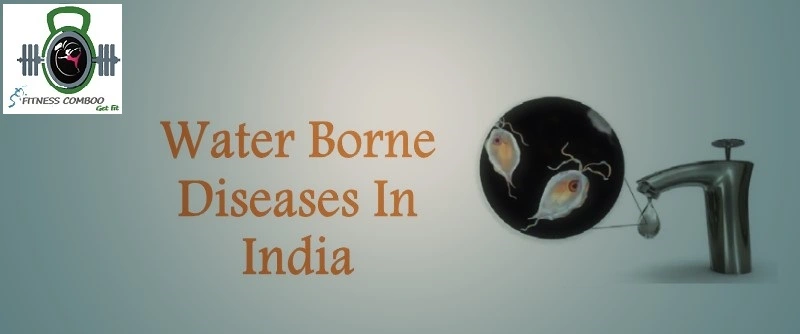 Water Borne Diseases In India- Cause And Prevention