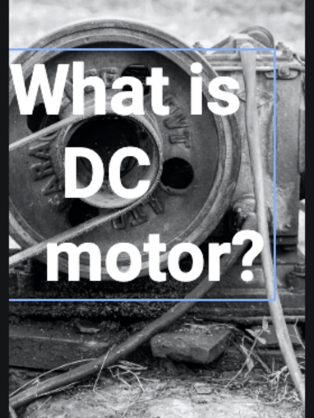 What is DC motor?